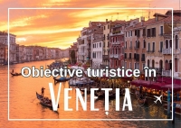 Cele mai atractive obiective turistice din Venetia